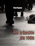 Ler No trânsito da vida, do autor N'gana Yéo