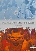 Ler Vivendo Entre Deus e o Diabo, do autor Jorge Lopes
