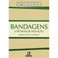 Ler Bandagens e Técnicas de Aplicação, do autor Eugenio Oscar Brizzio