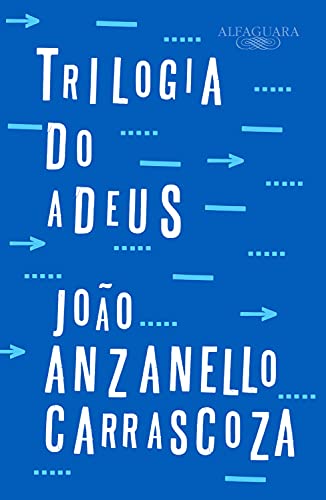 Ler Trilogia do adeus, do autor João Anzanello Carrascoza