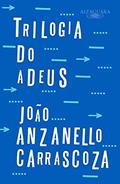 Ler Trilogia do adeus, do autor João Anzanello Carrascoza