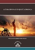 Ler Mensagem A Cura Divina e o Que é a Doença por William Marrion Branham, do autor William Marrion Branham Ler Mensagem A Cura Divina e o Que é a Doença por William Marrion Branham, do autor William Marrion Branham