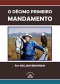 Ler Livro Décimo Primeiro Mandamento por William Marrion Branham, do autor William Marrion Branham Ler Livro Décimo Primeiro Mandamento por William Marrion Branham, do autor William Marrion Branham