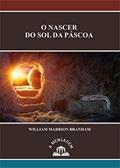Ler O Nascer do Sol da Páscoa: Easter Sunrise, do autor William Marrion  Branham