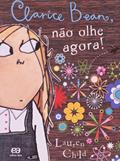 Ler Clarice Bean, não Olhe Agora!, do autor Lauren Child
