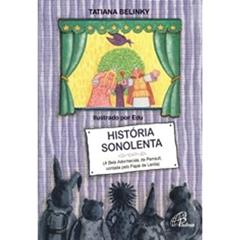 História sonolenta: A Bela Adormecida, de Perrault, contada pelo papai de Lenita, do autor Tatiana Belinky