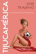 Ler Tijucamérica: Uma chanchada fantasmagórica, do autor José Trajano Ler Tijucamérica: Uma chanchada fantasmagórica, do autor José Trajano