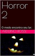 Ler Horror 2: O medo encontra seu lar. (Portoghese Livro 5), do autor Arduino Rossi Ler Horror 2: O medo encontra seu lar. (Portoghese Livro 5), do autor Arduino Rossi