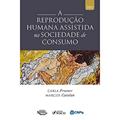 Ler A REPRODUÇÃO HUMANA ASSISTIDA NA SOCIEDADE DE CONSUMO - 1ª ED - 2021, do autor Carla Froener; Marcos Catalan Ler A REPRODUÇÃO HUMANA ASSISTIDA NA SOCIEDADE DE CONSUMO - 1ª ED - 2021, do autor Carla Froener; Marcos Catalan