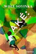 Ler Aké: os Anos de Infância, do autor Wole Soyinka