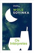 Ler Os Intérpretes, do autor Wole Soyinka
