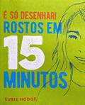 Ler É só Desenhar! Rostos em 15 Minutos, do autor Susie Hodge; Pé Da Letra