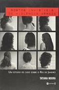 Ler Rostos Invisíveis da Violência Armada. Um Estudo de Caso Sobre o Rio de Janeiro, do autor Tatiana Moura Ler Rostos Invisíveis da Violência Armada. Um Estudo de Caso Sobre o Rio de Janeiro, do autor Tatiana Moura