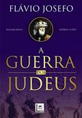 Ler A Guerra dos Judeus, do autor Flávio Josefo