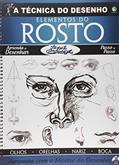 Ler A Técnica do Desenho Elementos do Rosto. Olhos, Orelhas, Nariz e Boca, do autor Jayme Cortez