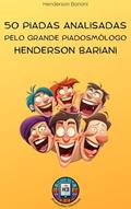 Ler 50 piadas analisadas: pelo grande piadosmólogo Henderson Bariani, do autor Henderson Bariani