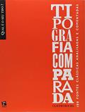 Ler Tipografia Comparada - 108 Fontes Clássicas Analisadas e Comentadas, do autor Claudio Rocha Ler Tipografia Comparada - 108 Fontes Clássicas Analisadas e Comentadas, do autor Claudio Rocha