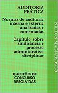 Ler AUDITORIA PRÁTICA Normas de auditoria interna e externa analisadas e comentadas Capítulo sobre sindicância e processo administrativo disciplinar: QUESTÕES DE CONCURSO RESOLVIDAS, do autor NILTON MAGNABOSCO Ler AUDITORIA PRÁTICA Normas de auditoria interna e externa analisadas e comentadas Capítulo sobre sindicância e processo administrativo disciplinar: QUESTÕES DE CONCURSO RESOLVIDAS, do autor NILTON MAGNABOSCO