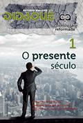 Ler O PRESENTE SÉCULO: O espírito desta época analisado à luz das Escrituras segundo a cosmovisão reformada, do autor Didaquê Publicações Ler O PRESENTE SÉCULO: O espírito desta época analisado à luz das Escrituras segundo a cosmovisão reformada, do autor Didaquê Publicações