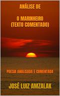 Ler ANÁLISE DE O MARINHEIRO (Texto comentado): POESIA ANALISADA E COMENTADA, do autor José Luiz Amzalak Ler ANÁLISE DE O MARINHEIRO (Texto comentado): POESIA ANALISADA E COMENTADA, do autor José Luiz Amzalak