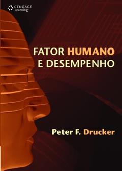 Fator Humano e Desempenho, do autor Peter Drucker