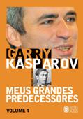 Ler Meus Grandes Predecessores - Volume 4: Bobby Fischer e os campeões do ocidente (Portuguese Edition), do autor Garry Kasparov Ler Meus Grandes Predecessores - Volume 4: Bobby Fischer e os campeões do ocidente (Portuguese Edition), do autor Garry Kasparov