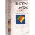 Ler Imigrantes Alemães, 1824-1853. -- ( Religiões & Etnias ), do autor Gilson Justino Da Rosa Ler Imigrantes Alemães, 1824-1853. -- ( Religiões & Etnias ), do autor Gilson Justino Da Rosa