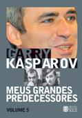 Ler Meus Grandes Predecessores - Volume 5: Kortchnoi e Karpov (Portuguese Edition), do autor Garry Kasparov Ler Meus Grandes Predecessores - Volume 5: Kortchnoi e Karpov (Portuguese Edition), do autor Garry Kasparov