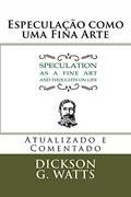 Ler Especulação como uma Fina Arte: Speculation as a Fine Art, do autor Dickson Watts Ler Especulação como uma Fina Arte: Speculation as a Fine Art, do autor Dickson Watts