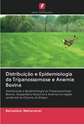Ler Distribuição e Epidemiologia da Tripanossomose e Anemia Bovina: Distribuição e Epidemiologia da Tripanossomose Bovina, Hospedeiro Vectorial e Anemia na região ocidental da Oromia da Etiópia, do autor Behablom Meharenet