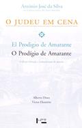 Ler O Judeu em Cena. El Prodígio de Amarante, do autor Alberto Dines