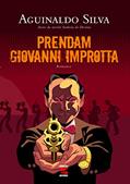 Ler Prendam Giovanni Improtta, do autor Aguinaldo Silva Ler Prendam Giovanni Improtta, do autor Aguinaldo Silva
