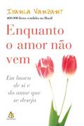Ler Enquanto o amor não vem, do autor Iyanla Vanzant
