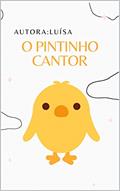 Ler O PINTINHO CANTOR, do autor ABC JUJU Ler O PINTINHO CANTOR, do autor ABC JUJU