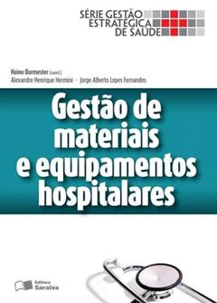 Gestão de materiais e equipamentos hospitalares: 1, do autor Alexandre Henrique Hermini; Jorge Alberto Lopes Fernandes