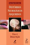 Ler Distúrbios Neurológicos Adquiridos: Fala e Deglutição, do autor Karin Zazo Ortiz (org.)