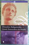Ler Direito Adquirido e Estado Democrático de Direito, do autor Claudia Toledo
