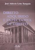 Ler Direito Adquirido e Expectativa de Direito, do autor José Adércio Leite Sampaio