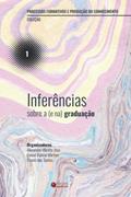 Ler Inferências sobre a (e na) graduação, do autor Daniel  Valério Martins; Alexandre Martins Joca; Elzanir dos Santos