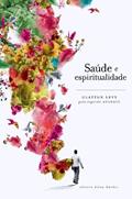 Ler Saúde e Espiritualidade, do autor Clayton Levy; Espírito Augusto Ler Saúde e Espiritualidade, do autor Clayton Levy; Espírito Augusto