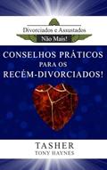 Ler Divorciados e Assustados Não Mais!: Conselhos Práticos para os Recém-Divorciados (Portuguese Edition), do autor Tasher