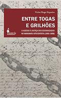 Ler Entre Togas e Grilhões: O Acesso à Justiça dos Escravizados no Maranhão Oitocentista (1860-1888), do autor Victor Hugo Siqueira