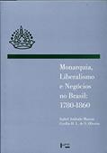 Ler Monarquia, Liberalismo e Negócios no Brasil. 1780-1860, do autor Izabel Andrade Marson Ler Monarquia, Liberalismo e Negócios no Brasil. 1780-1860, do autor Izabel Andrade Marson