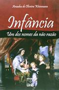Ler Infância: um dos Nomes da Não Razão, do autor Amadeu De Oliveira Weinmann Ler Infância: um dos Nomes da Não Razão, do autor Amadeu De Oliveira Weinmann