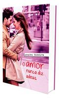Ler O Amor Nunca Diz Adeus, do autor Amadeu Ribeiro
