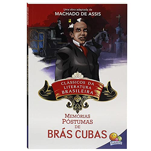 Ler Clássicos da Literatura: Memórias Póstumas de Brás Cubas, do autor MACHADO DE ASSIS Ler Clássicos da Literatura: Memórias Póstumas de Brás Cubas, do autor MACHADO DE ASSIS