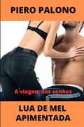 Ler Lua de mel apimentada: A viagem dos sonhos, do autor Piero Palono Ler Lua de mel apimentada: A viagem dos sonhos, do autor Piero Palono