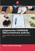 Ler Julgamento KAMERHE Obscurantismo Judicial: Primeira parte: análise do julgamento de primeiro grau, do autor Trésor Likonza Bolonga Ler Julgamento KAMERHE Obscurantismo Judicial: Primeira parte: análise do julgamento de primeiro grau, do autor Trésor Likonza Bolonga