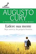 Ler Lidere sua mente: Seja Autor(a) da Própria História, do autor Augusto Cury Ler Lidere sua mente: Seja Autor(a) da Própria História, do autor Augusto Cury