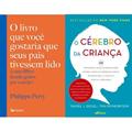 Ler Kit: O Livro Que Você Gostaria Que Seus Pais Tivessem Lido + O Cérebro Da Criança, do autor VARIOS AUTORES Ler Kit: O Livro Que Você Gostaria Que Seus Pais Tivessem Lido + O Cérebro Da Criança, do autor VARIOS AUTORES